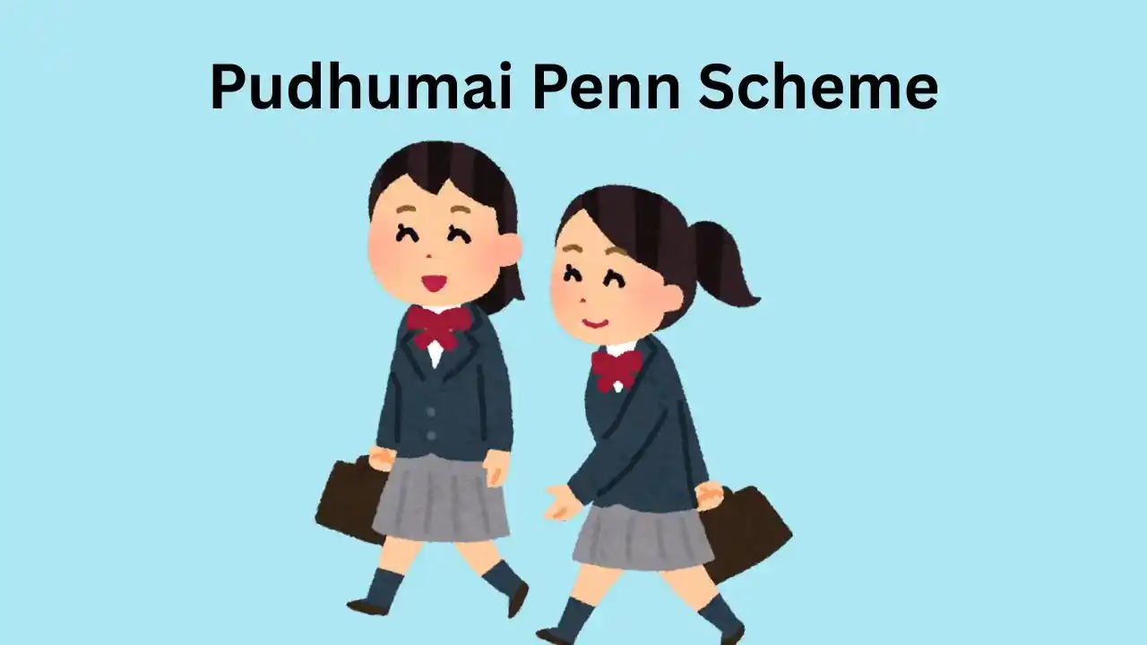 Tamil Nadu Pudhumai Penn Scheme 2025, Student Eligibility & Apply Pudhumai Penn Scheme