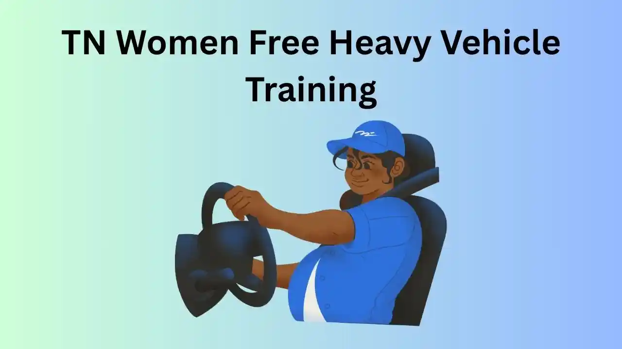TN Women Free Heavy Vehicle Training Under Naan Mudhalvan Scheme, Eligibility & Apply Process TN Women Free Heavy Vehicle Training