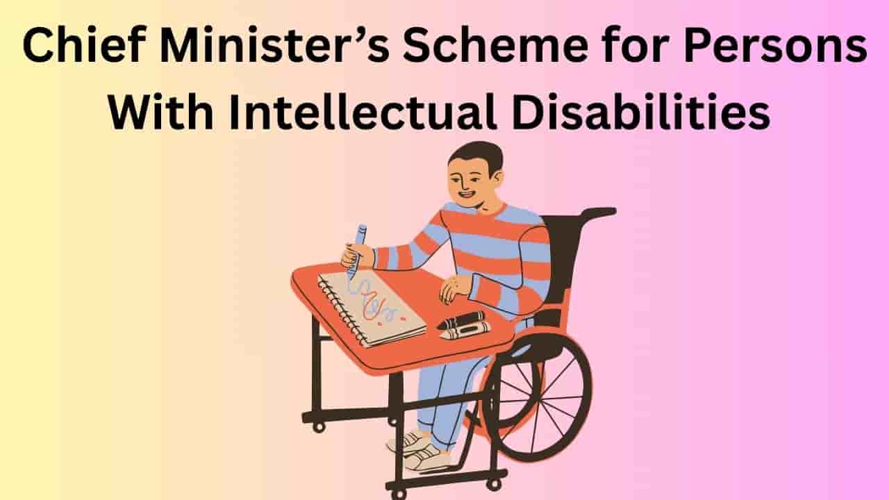 Chief Minister’s Scheme for Persons With Intellectual Disabilities