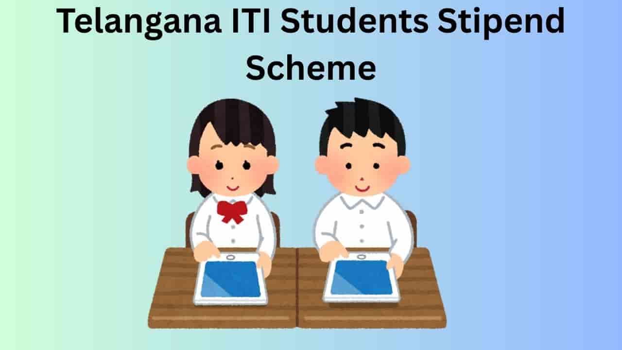 Telangana ITI Students Stipend Scheme