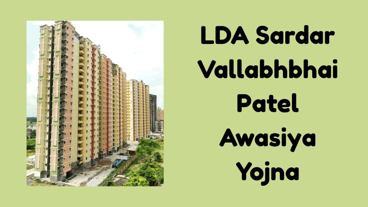 LDA Lucknow Sardar Vallabhbhai Patel Housing Scheme Registration 2025 For Flats, Location and Booklet pdf LDA Sardar Vallabhbhai Patel Awasiya Yojna